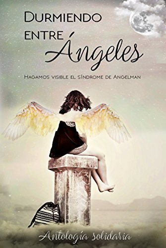 Durmiendo entre Ángeles: Hagamos visible el Síndrome de Angelman by ...