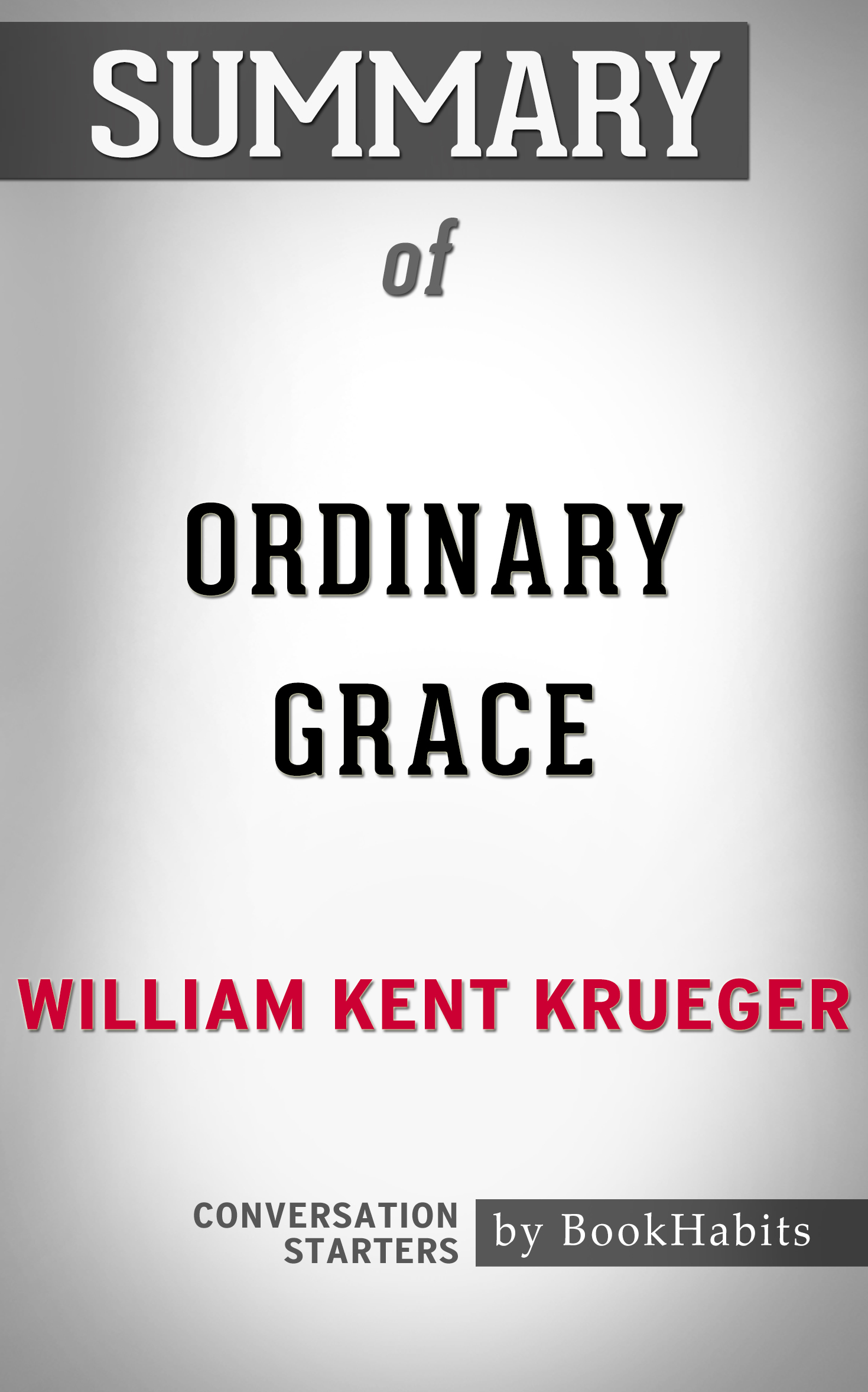 Summary of Ordinary Grace by William Kent Krueger Conversation
