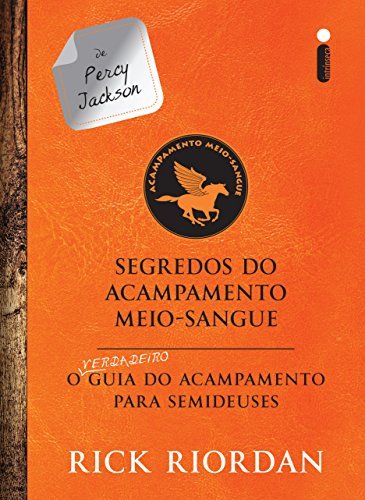 Segredos do acampamento Meio-Sangue: O verdadeiro guia do acampamento para semideuses (As provações de Apolo)