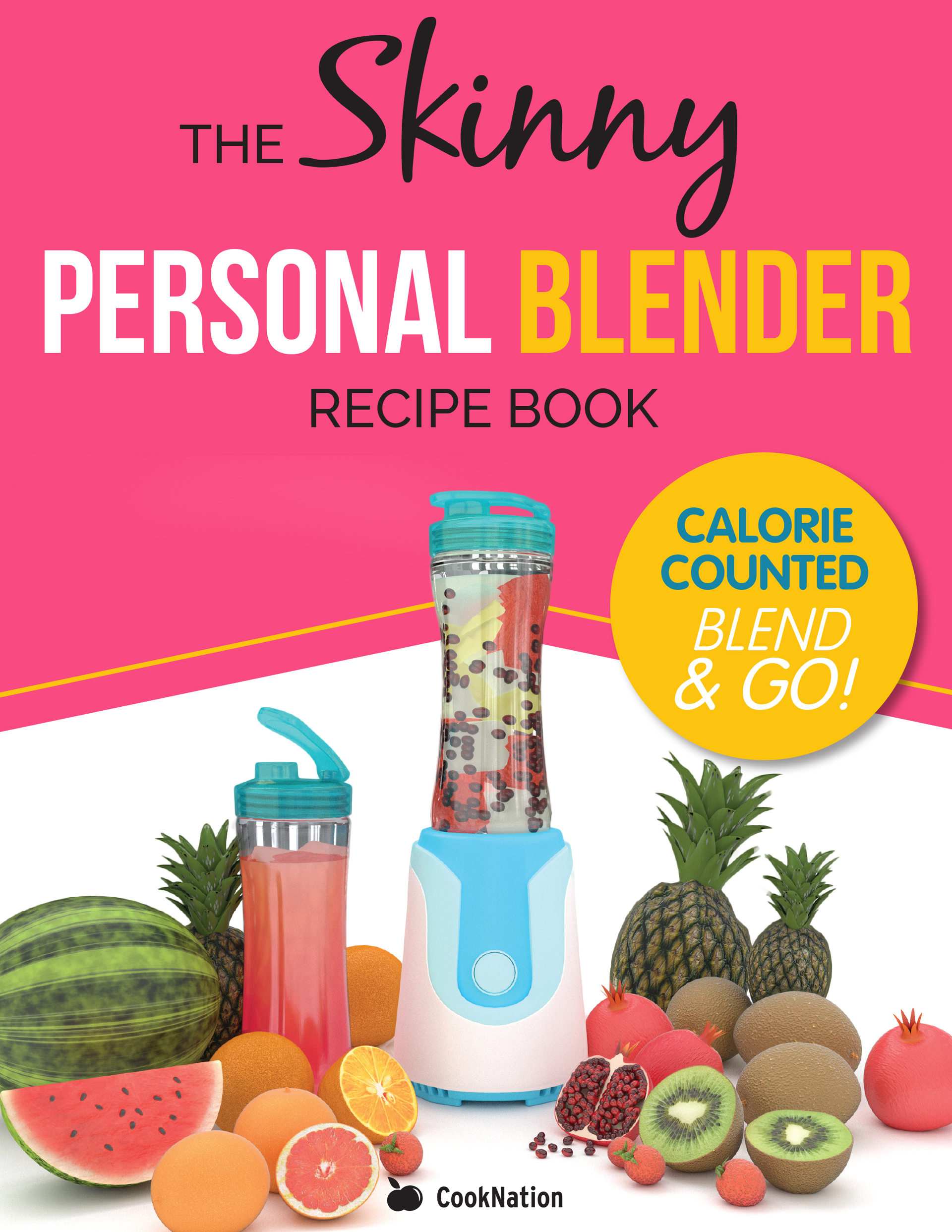 The Skinny Personal Blender Recipe Book by CookNation Goodreads