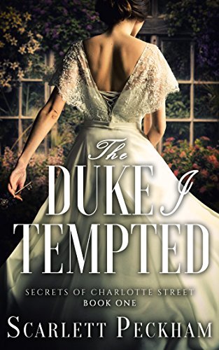 The Duke I Tempted (The Secrets of Charlotte Street, #1)