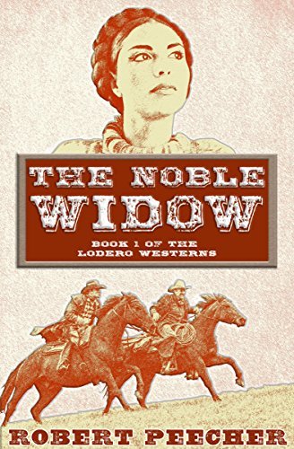 The Noble Widow: A Lodero Western Adventure