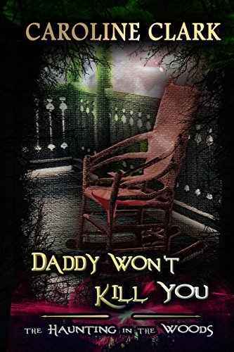 Daddy Won't Kill You: The Haunting in the Woods