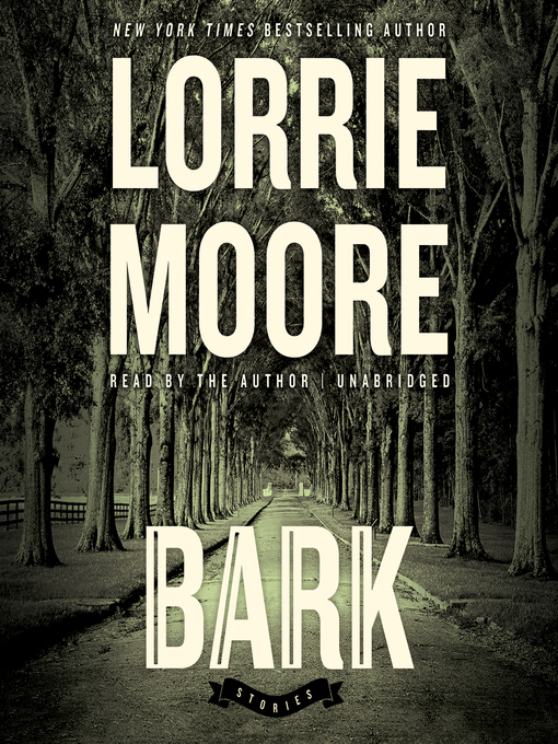 Bark Stories by Lorrie Moore Goodreads