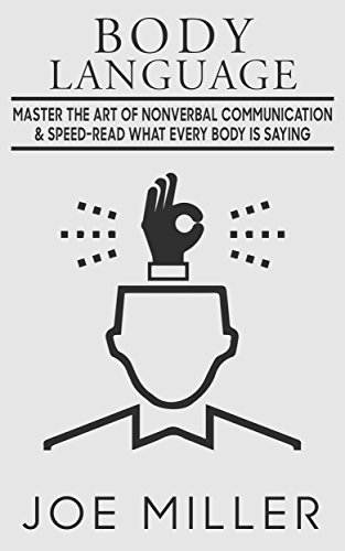 Body Language: Master the Art of Nonverbal Communication & Speed-read ...