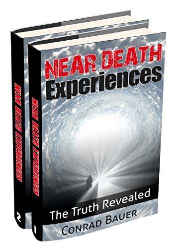 Near Death Experiences Box Set 2 in 1 Books: The Truth Revealed by 