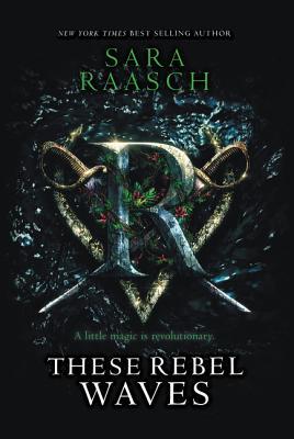 These Rebel Waves (Stream Raiders, #1)
