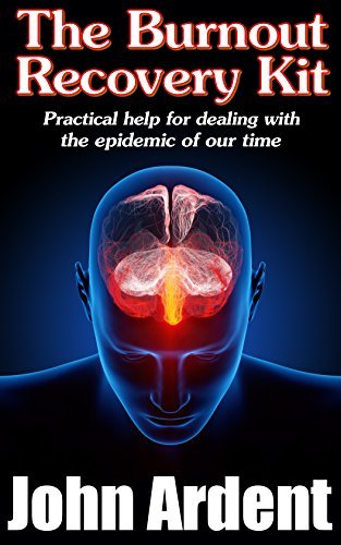 The Burnout Recovery Kit: Practical help for dealing with the epidemic ...