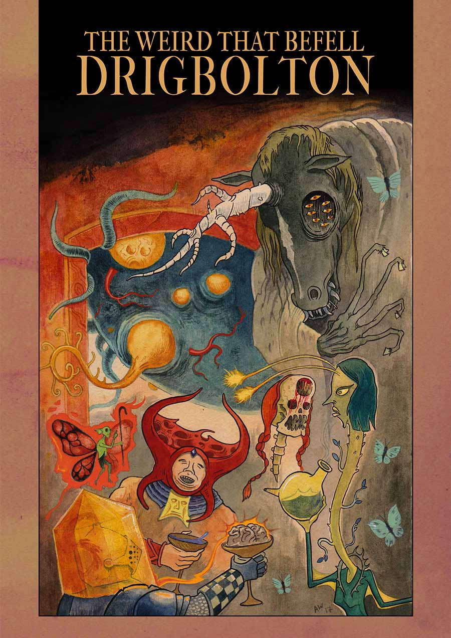 The Weird That Befell Drigbolton
