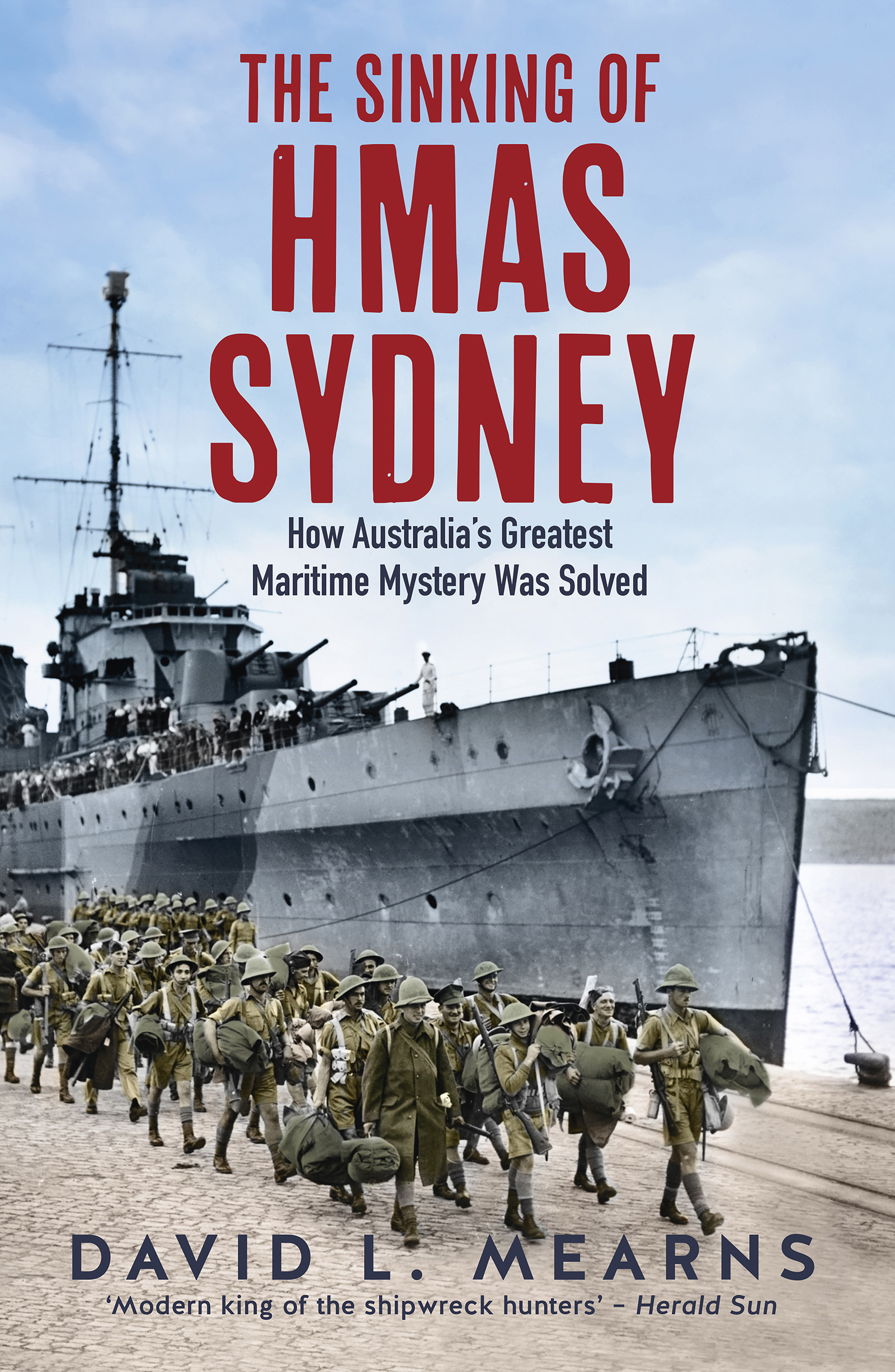 The Sinking of HMAS Sydney The search for the final resting place of Australia's greatest