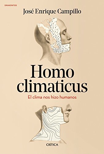 Homo climaticus: El clima nos hizo humanos (Drakontos)