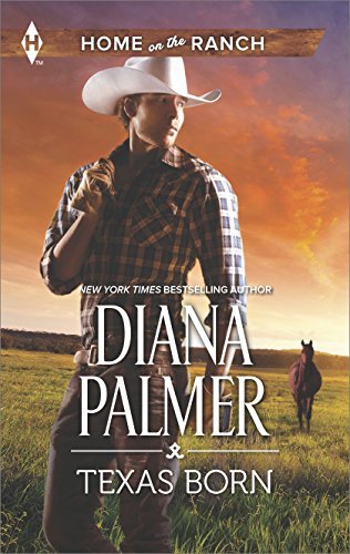 Texas Born (Home on the Ranch) by Diana Palmer | Goodreads