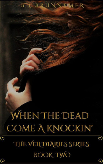 When the Dead Come A Knockin' (The Veil Diaries, #2)