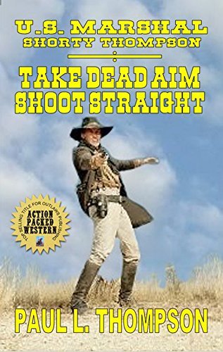 Take Dead Aim, Shoot Straight book cover