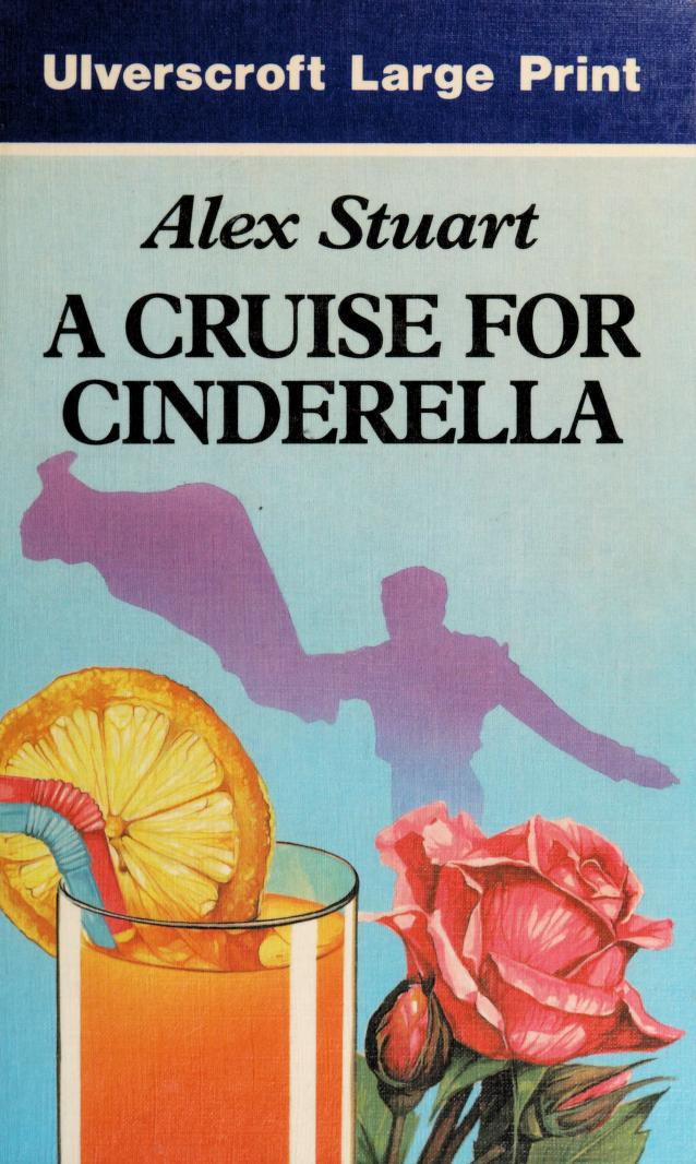 A Cruise For Cinderella (U) by Alex Stuart | Goodreads