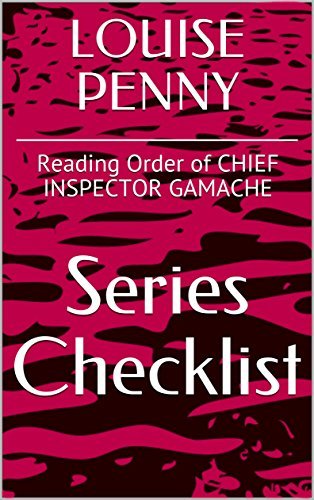 LOUISE PENNY SERIES CHECKLIST - Reading Order of CHIEF INSPECTOR ...