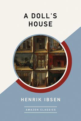 A Doll's House (AmazonClassics Edition)
