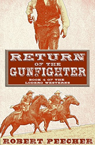 Return of the Gunfighter: A Lodero Western Adventure