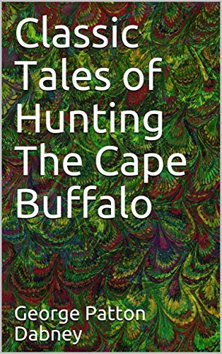 Classic Tales of Hunting The Cape Buffalo