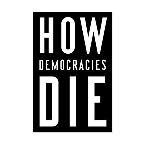 How Democracies Die Exp