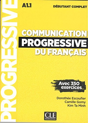 Communication progressive du français - Niveau débutant complet - Livre + CD + Livre-web - avec 350 exercices - Nouvelle couverture book cover