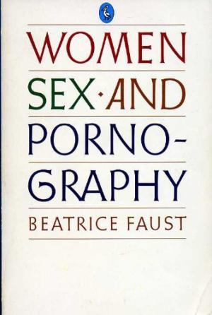 Women, Sex, and Pornography: A Controversial and Unique Study by