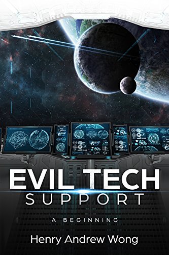 Evil Tech Support: A Beginning by Henry Andrew Wong | Goodreads