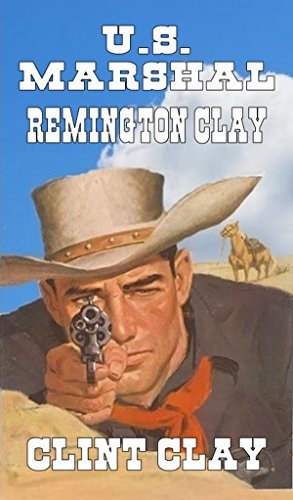 Remington Clay - U.S. Marshal book cover
