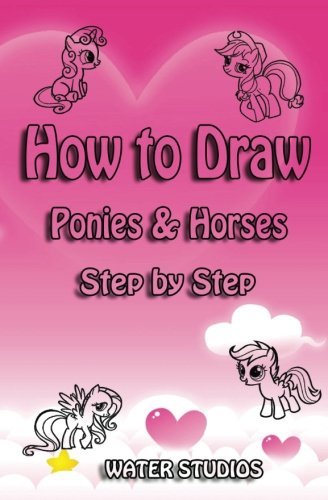 How to Draw Ponies & Horses Step by Step: How to Draw My Little Pony ...
