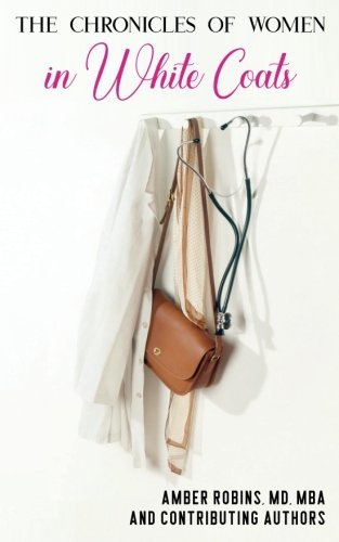 The Chronicles of Women in White Coats book cover 1