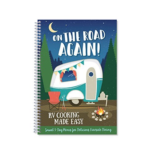 On The Road Again! RV Cooking Made Easy by CQ Products | Goodreads