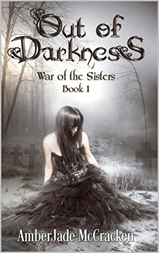 Out of Darkness (War of the Sisters Book 1) by AmberJade McCracken ...