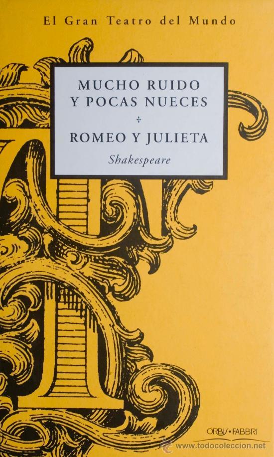 Mucho ruido y pocas nueces / Romeo y Julieta by William Shakespeare ...