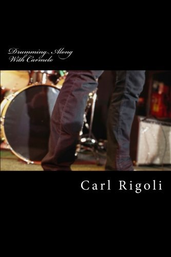 Drumming Along With Carmelo by Carl Rigoli | Goodreads