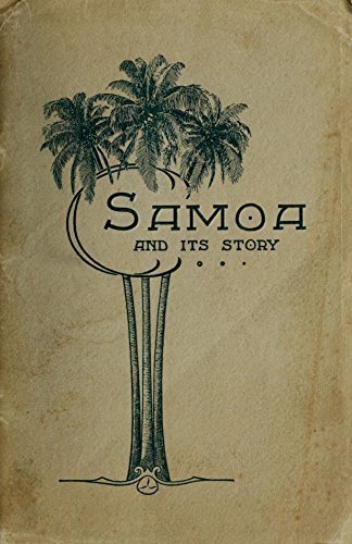 Samoa and its story (History of Samoa Book 1) by James Cowan | Goodreads