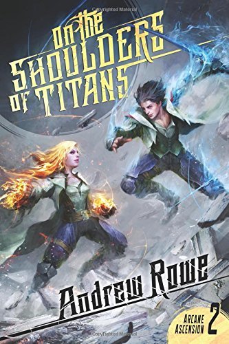 On the Shoulders of Titans (Arcane Ascension, #2)