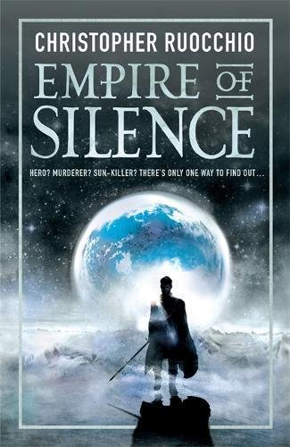 Empire of Silence (The Sun Eater, #1)