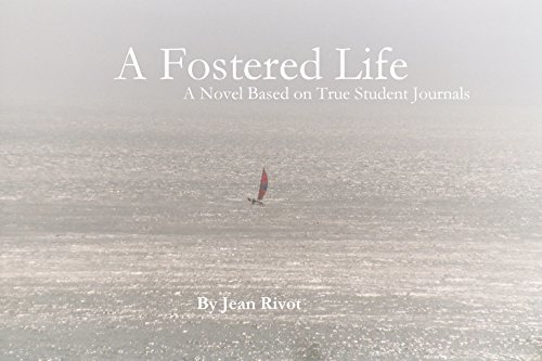 A Fostered Life: A Novel Based on True Student Journals by Jean Rivot ...