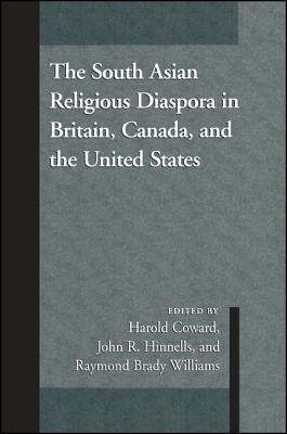 The South Asian Religious Diaspora in Britain, Canada, and the United ...