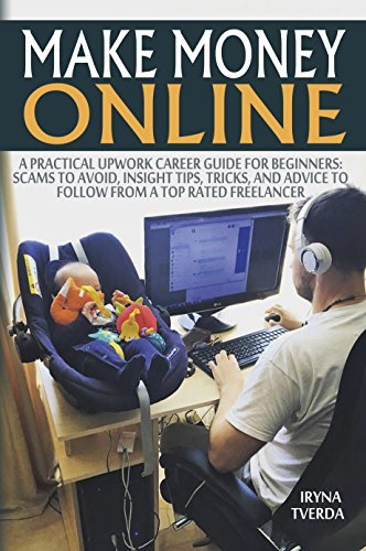 Make Money Online: A Practical Upwork Career Guide for Beginners by ...