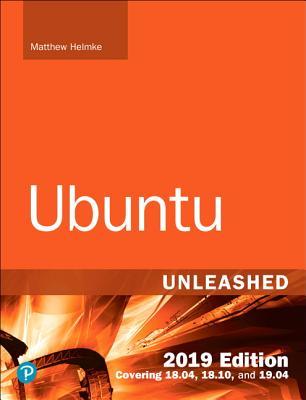 Ubuntu Unleashed Ubuntu Unleashed 2019: Covering 18.04, 18.10, 19.04, and 19.10 by ...