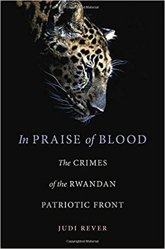 In Praise of Blood: The Crimes of the Rwandan Patriotic Front