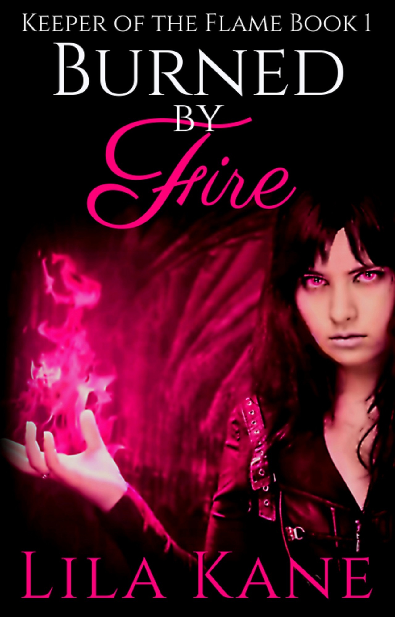 Burned by Fire (Keeper of the Flame #1) by Lila Kane | Goodreads