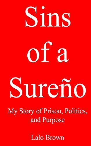 Sins of a Sureño: Story of Prison, Politics and Purpose