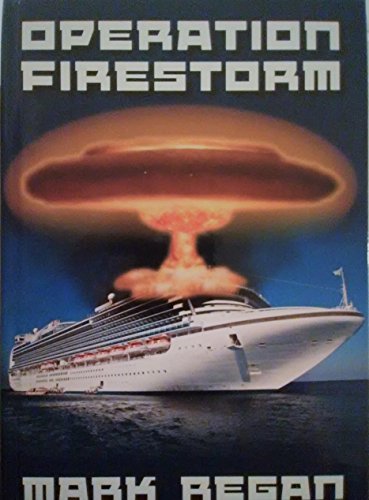 OPERATION FIRESTORM by Mark Regan | Goodreads
