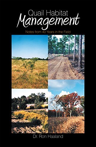 Quail Habitat Management: Notes from 40 Years in the Field by Dr. Ron