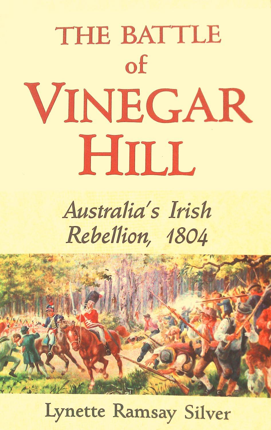 The Battle of Vinegar Hill 1804 Australia's Irish Rebellion by
