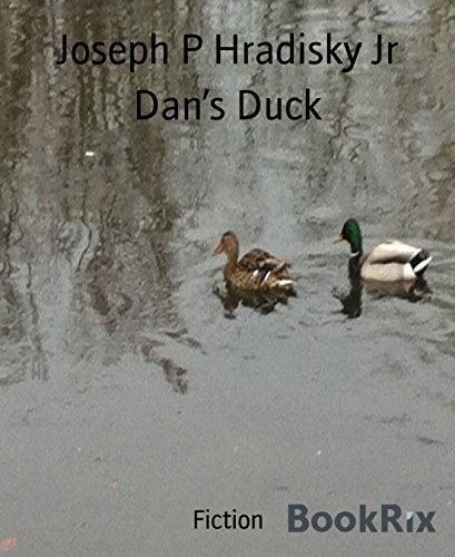 Dan's Duck by Joseph P. Hradisky Jr. | Goodreads