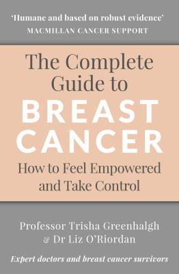 The Complete Guide to Breast Cancer: How to Feel Empowered and Take Control