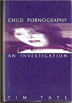 Child Pornography by Tim Tate | Goodreads